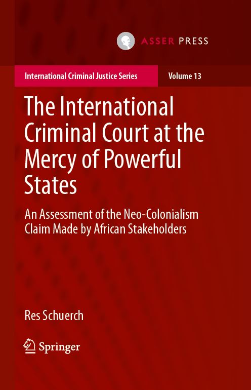 The International Criminal Court at the Mercy of Powerful States - An Assessment of the Neo-colonialism Claim Made By African Stakeholders